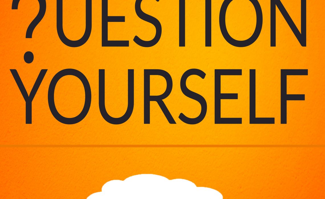 Question Yourself: 70+ Questions to Redesign Your Life and Start Living your Dreams!