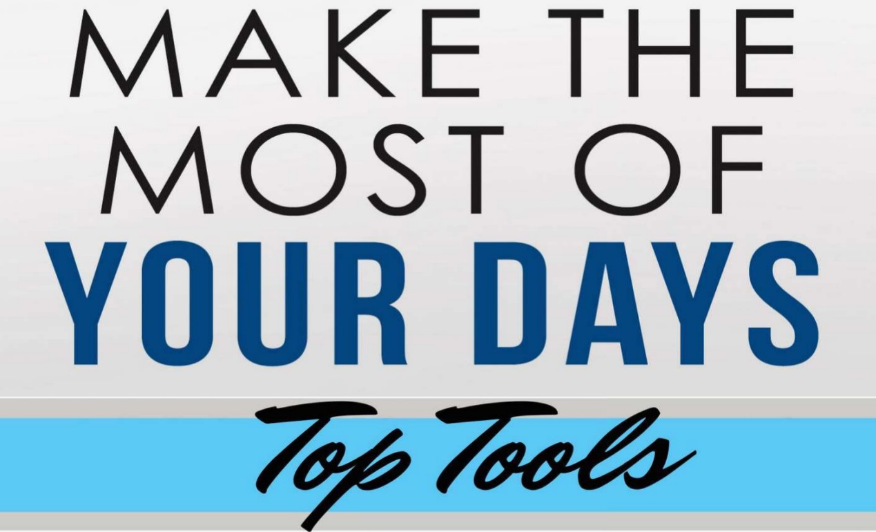 Make The Most Of Your Days -Top Tools